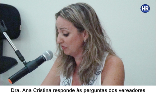 COORDENADORA DO CENTRO ODONTOLÓGICO DE RIFAINA DÁ ESCLARECIMENTOS NA CÂMARA